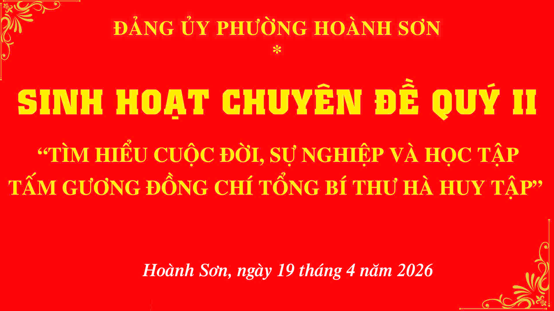 Sinh hoạt chuyên đề quý II năm 2026 - Kỷ niệm 120 năm Ngày sinh đồng chí Tổng Bí thư Hà Huy Tập (24/4/1906 - 24/4/2026)