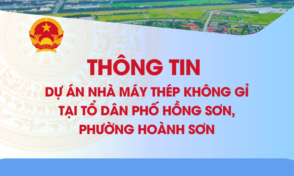 Chủ trương đầu tự dự án Nhà máy thép không gỉ trên địa bàn phường Hoành Sơn