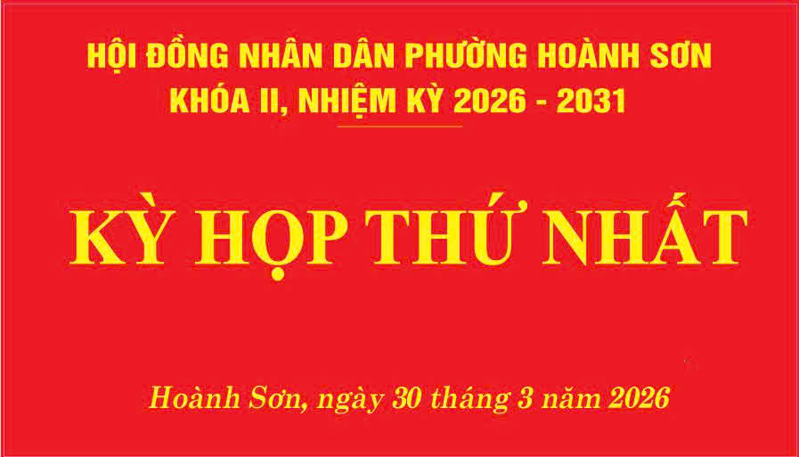 Tài liệu Kỳ họp thứ nhất của Hội đồng nhân dân phường Hoành Sơn khoá II, nhiệm kỳ 2026 - 2031