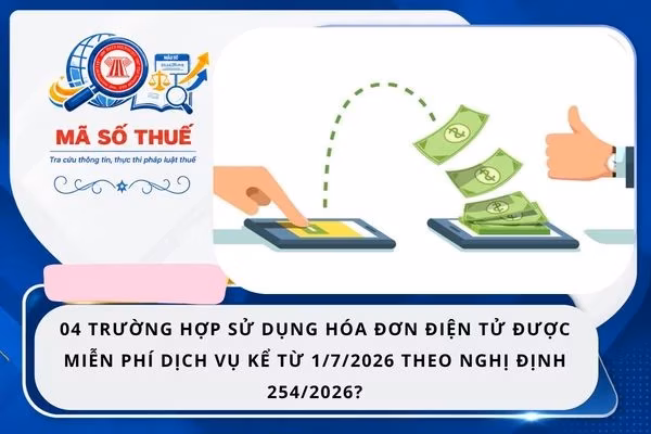 4 trường hợp sử dụng hóa đơn điện tử được miễn phí dịch vụ từ ngày 01/7/2026 