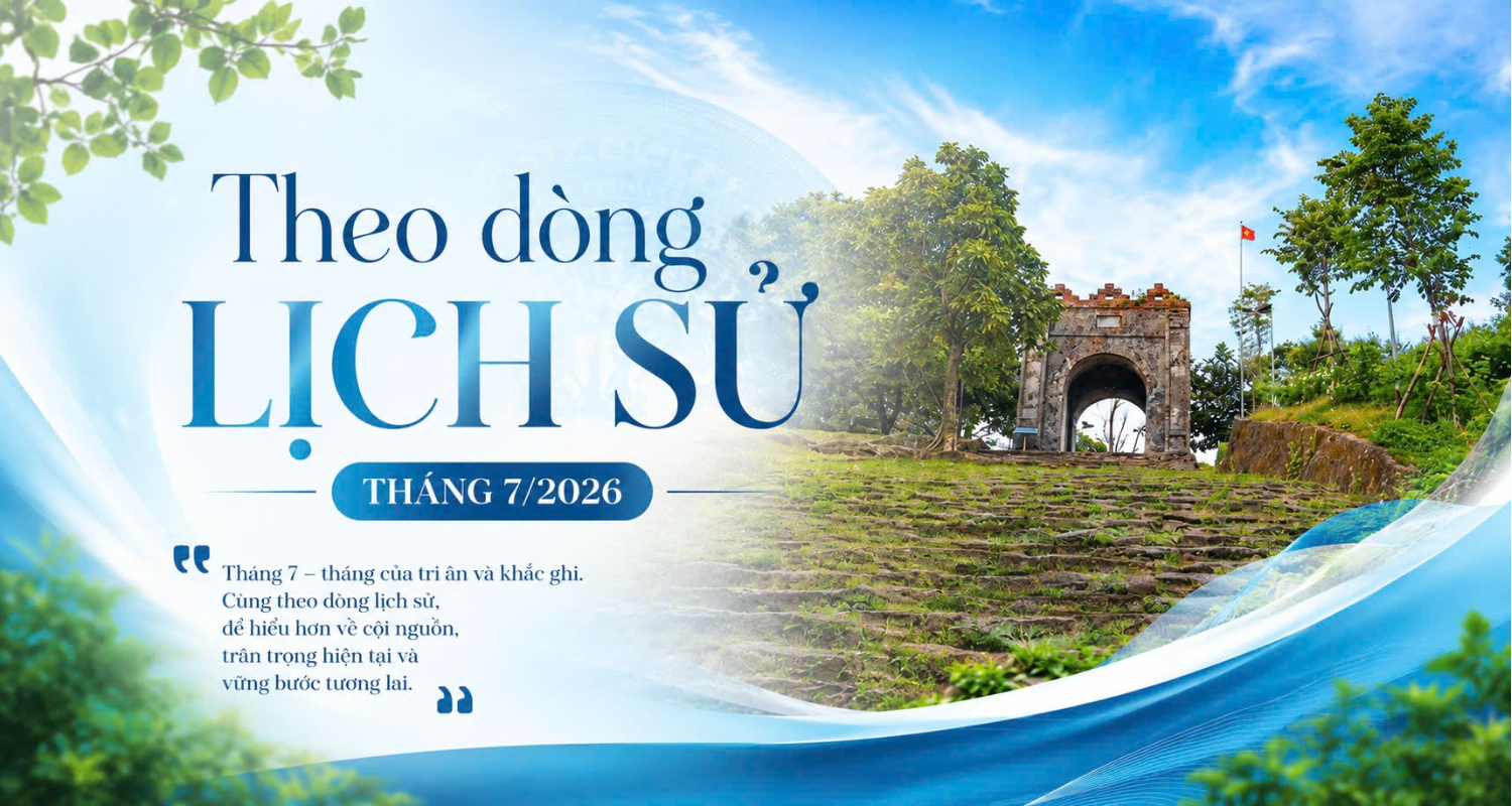 Theo dòng sự kiện lịch sử Tháng 7/2026