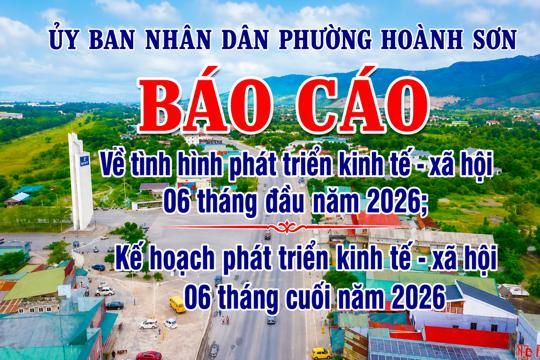 Báo cáo  tình hình phát triển kinh tế - xã hội 06 tháng đầu năm 2026; Kế hoạch phát triển kinh tế - xã hội 06 tháng cuối năm 2026