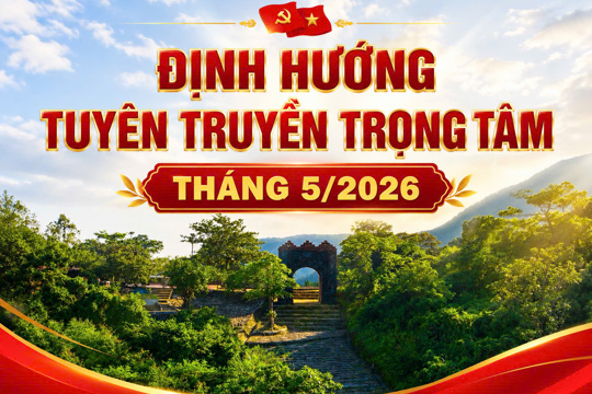 Định hướng tuyên truyền trọng tâm tháng 5/2026