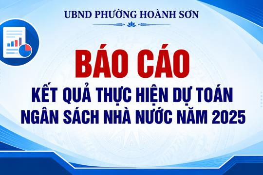 Báo cáo kết quả thực hiện dự toán ngân sách nhà nước năm 2025 